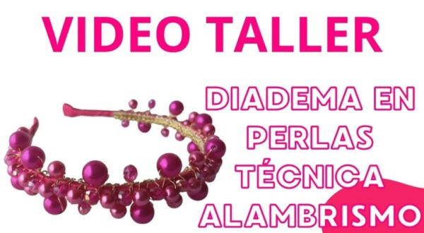 Taller Diadema en Perlas Técnica Alambrismo